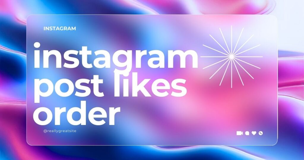 instagram post likes order